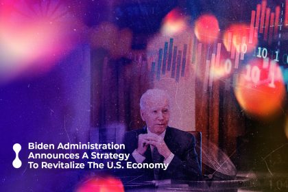 biden administration announces a strategy to revitalize the us economy