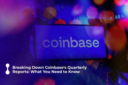 breaking down coinbase is quarterly reports: what you need to know