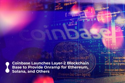 coinbase launches layer-2 blockchain base to provide onramp for ethereum, solana, and others