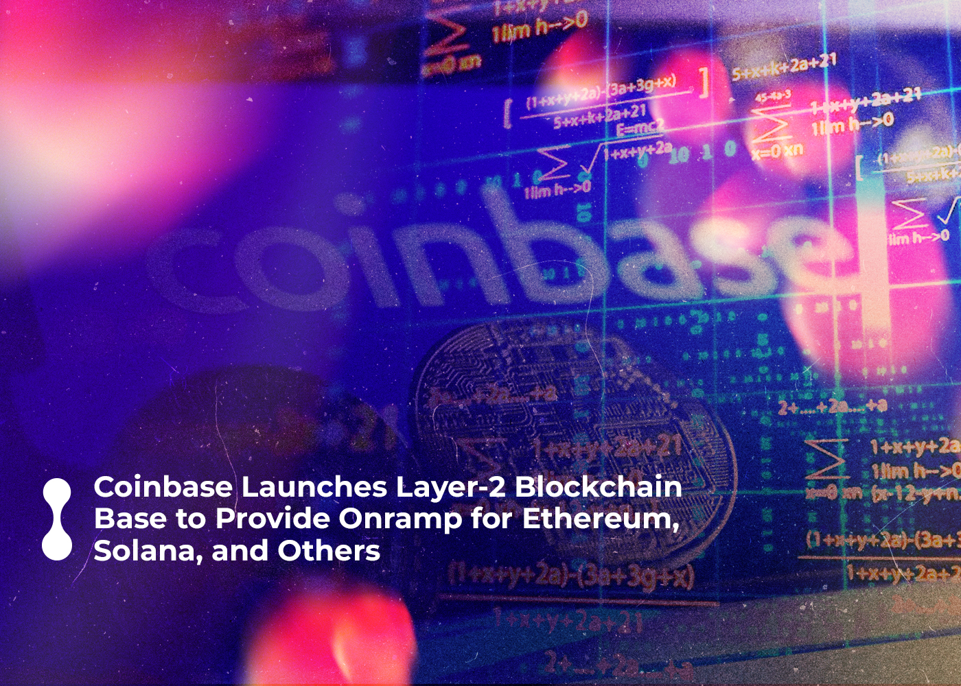 coinbase launches layer-2 blockchain base to provide onramp for ethereum, solana, and others