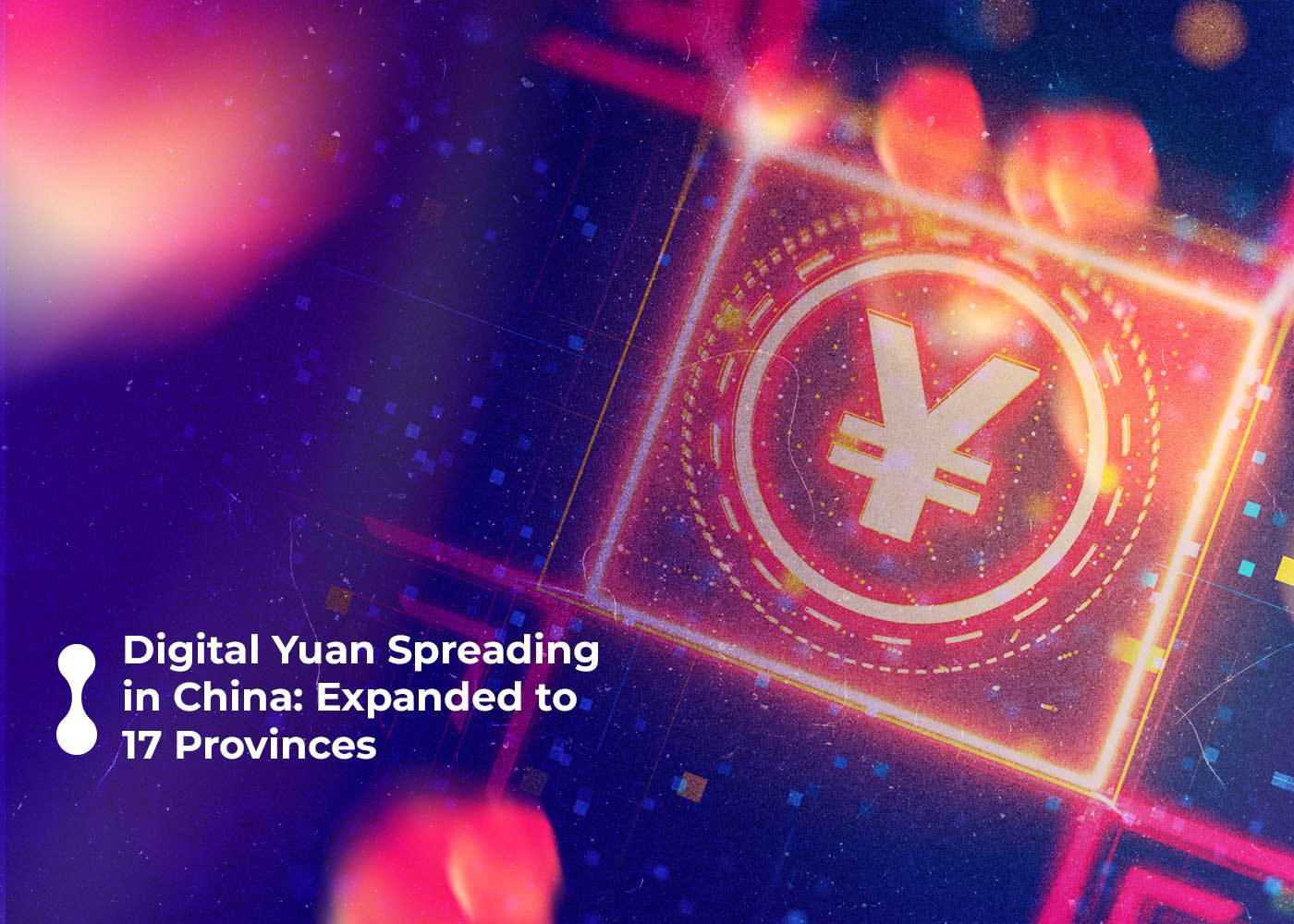 digital yuan spreading in china: expanded to 17 provinces