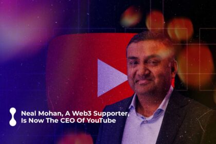 neal mohan, a web3 supporter, is now the ceo of youtube