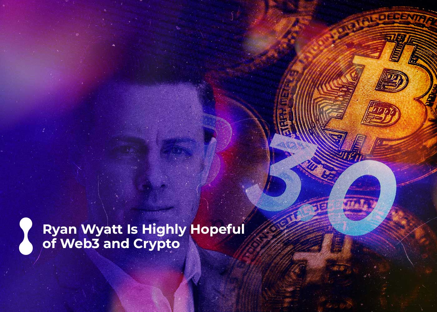 ryan wyatt is highly hopeful of web3 and crypto