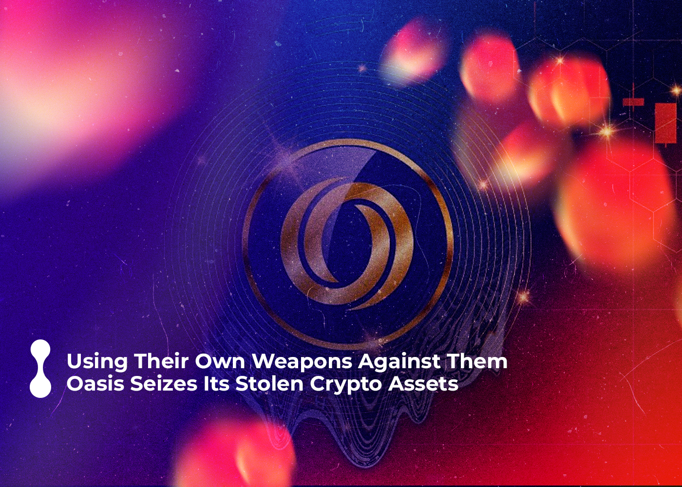 using their own weapons against them: oasis seizes its stolen crypto assets