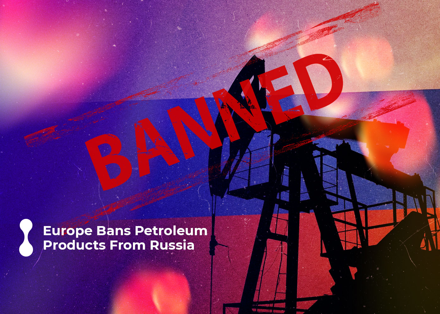 europe bans petroleum products from russia