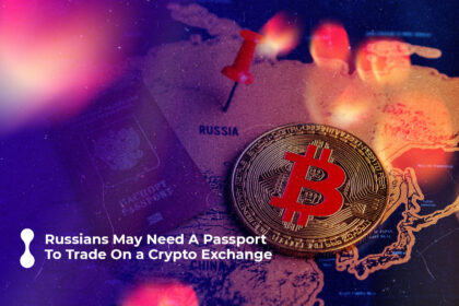 russians may need a passport to trade on a crypto exchanges