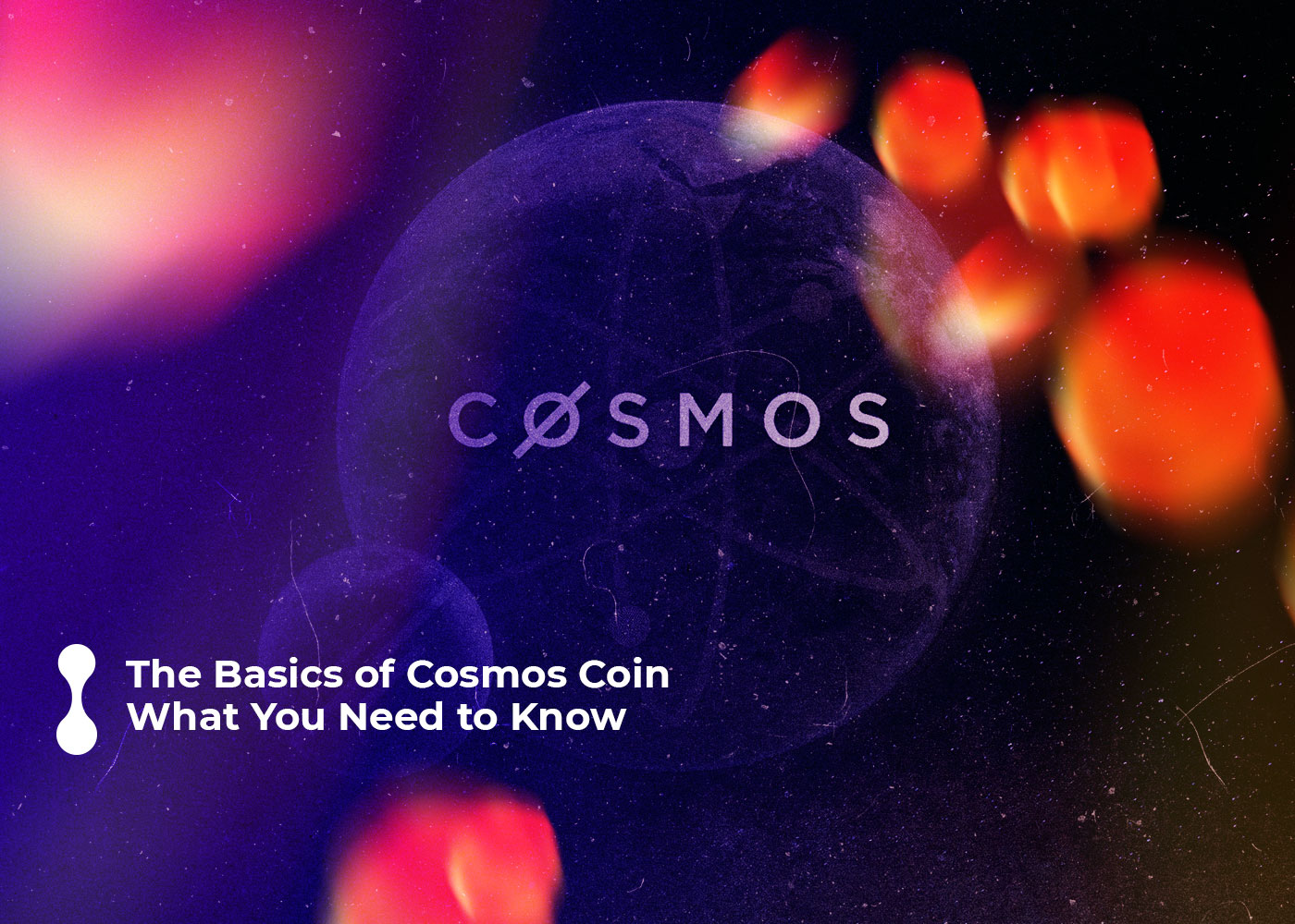 the basics of cosmos coin (atom): what you need to know