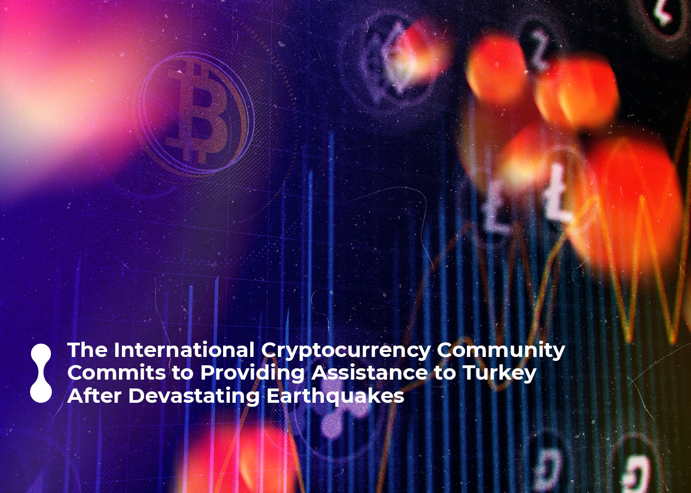 the international cryptocurrency community commits to providing assistance to turkey after devastating earthquakes