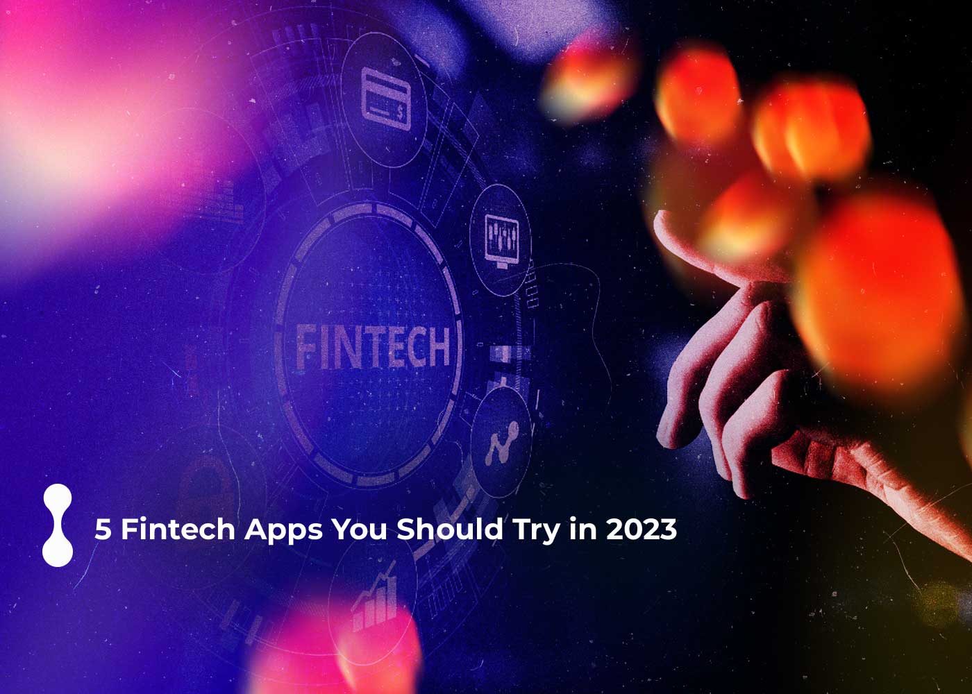 5 fintech apps you should try in 2023