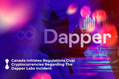 canada initiates regulations over cryptocurrencies regarding the dapper labs incident