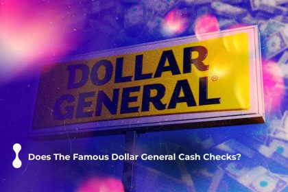 does the famous dollar general cash checks?