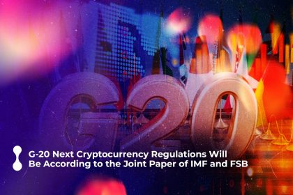 g-20: "next cryptocurrency regulations will be according to the joint paper of imf and fsb"