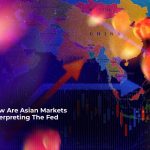 how are asian markets interpreting the fed's messages?