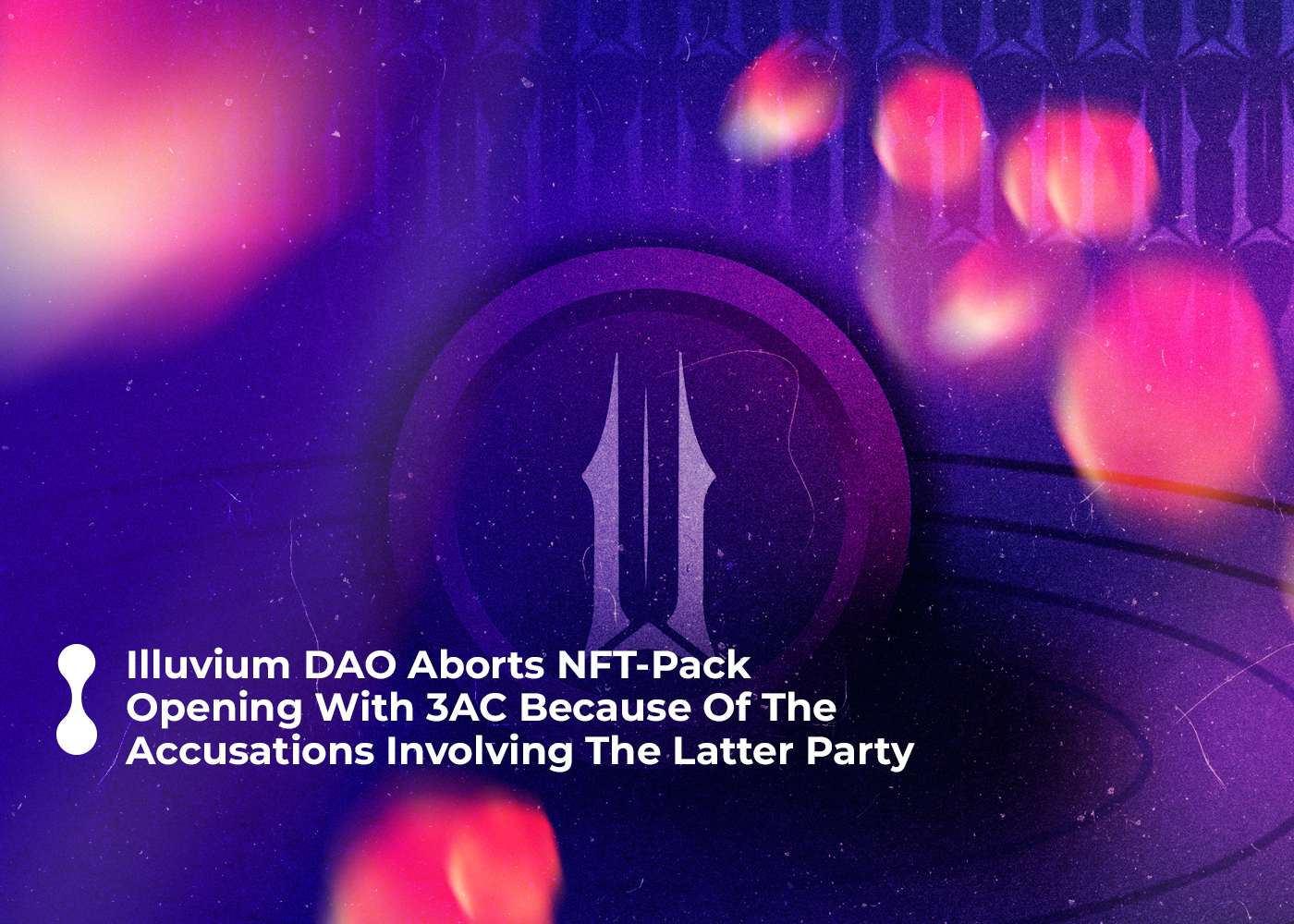 illuvium dao aborts nft-pack opening with 3ac because of the accusations involving the latter party