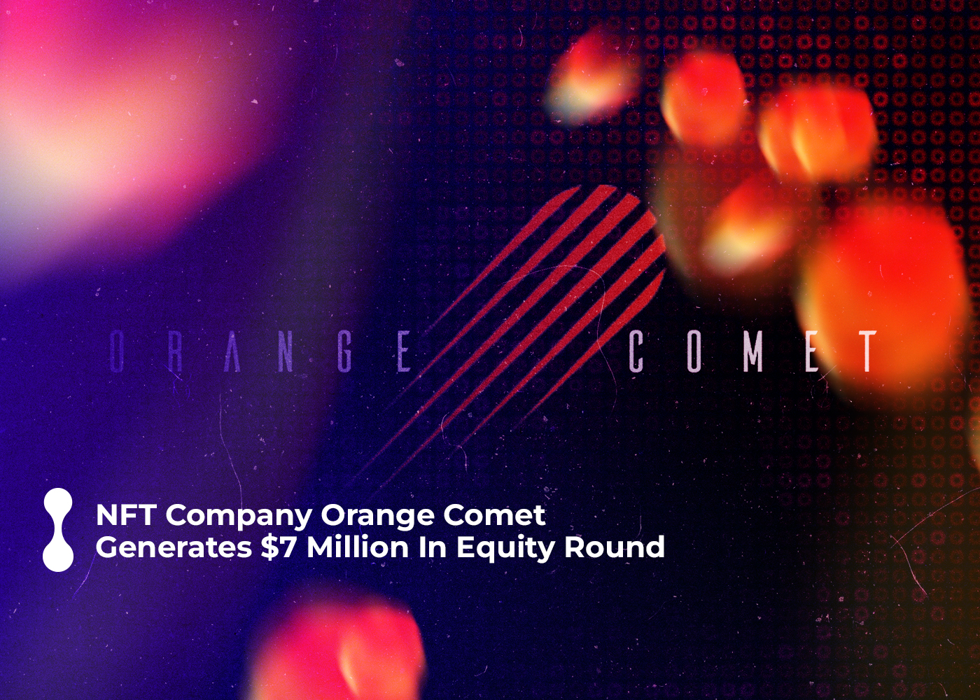 nft company orange comet generates $7 million in equity round