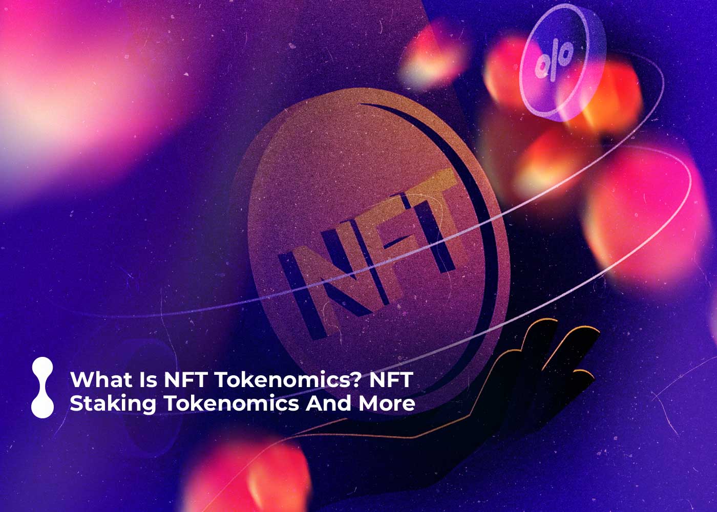 what is nft tokenomics nft staking tokenomics and more