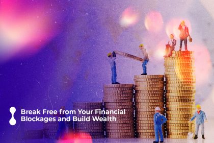 break free from your financial blockages and build wealth