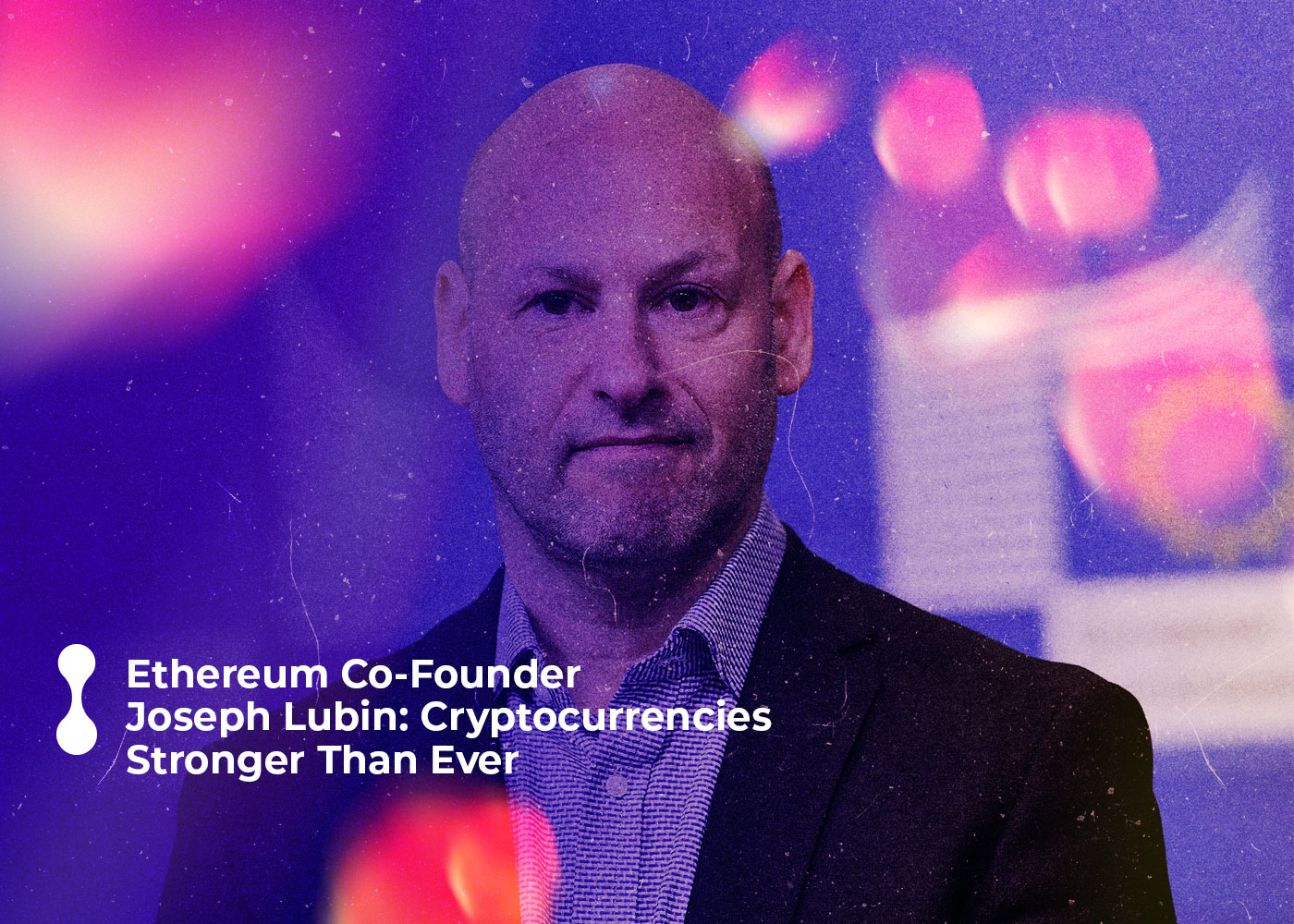 ethereum co founder joseph lubin cryptocurrencies stronger than ever