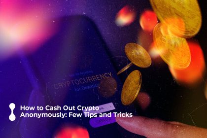 how to cash out crypto anonymously few tips and tricks