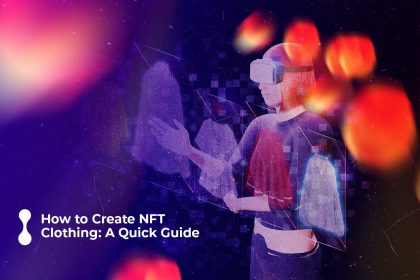 how to create nft clothing a quick guide