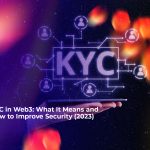 kyc in web3 what it means and how to improve security 2023