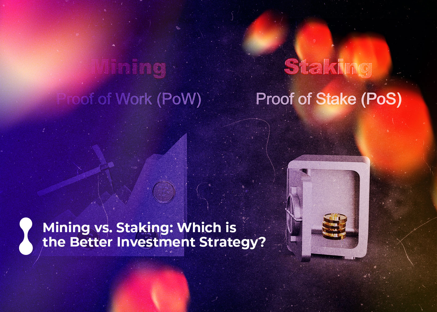 mining vs staking which is the better investment strategy