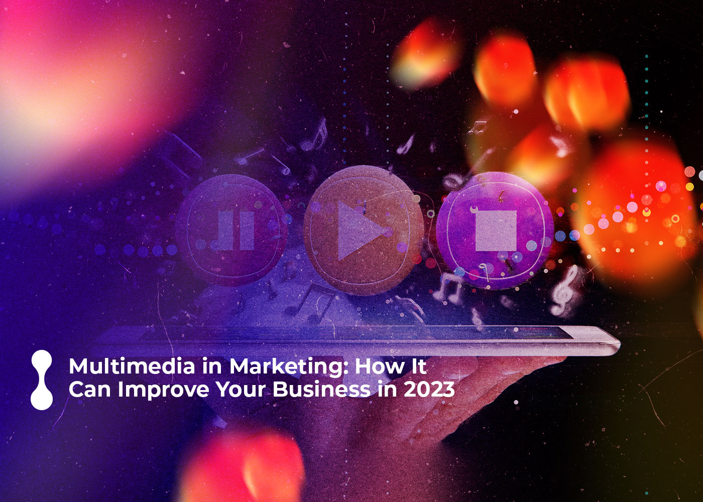 multimedia in marketing how it can improve your business in 2023