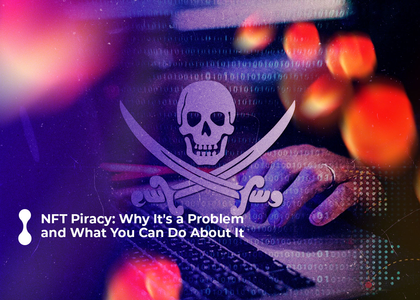 nft piracy why it s a problem and what you can do about it