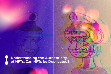 understanding the authenticity of nfts can nfts be duplicated