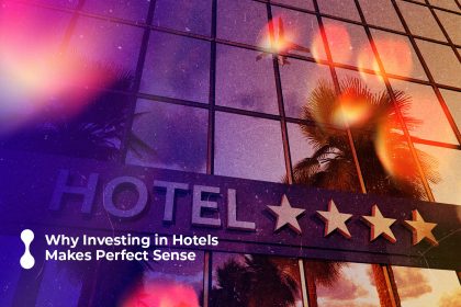 why investing in hotels makes perfect sense