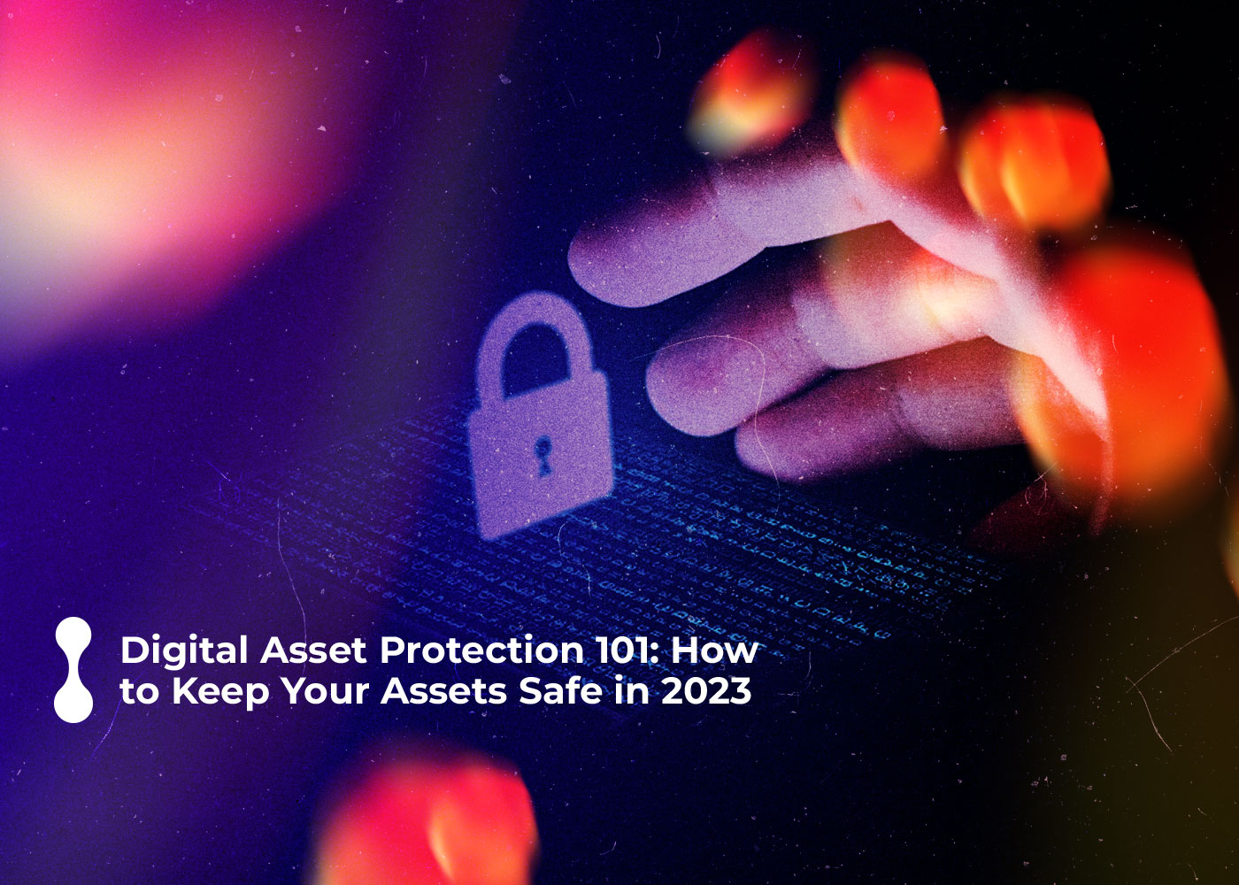 digital asset protection 101 how to keep your assets safe in 2023 2