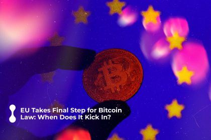 eu takes final step for bitcoin law when does it kick in