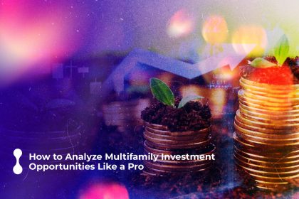 how to analyze multifamily investment opportunities like a pro