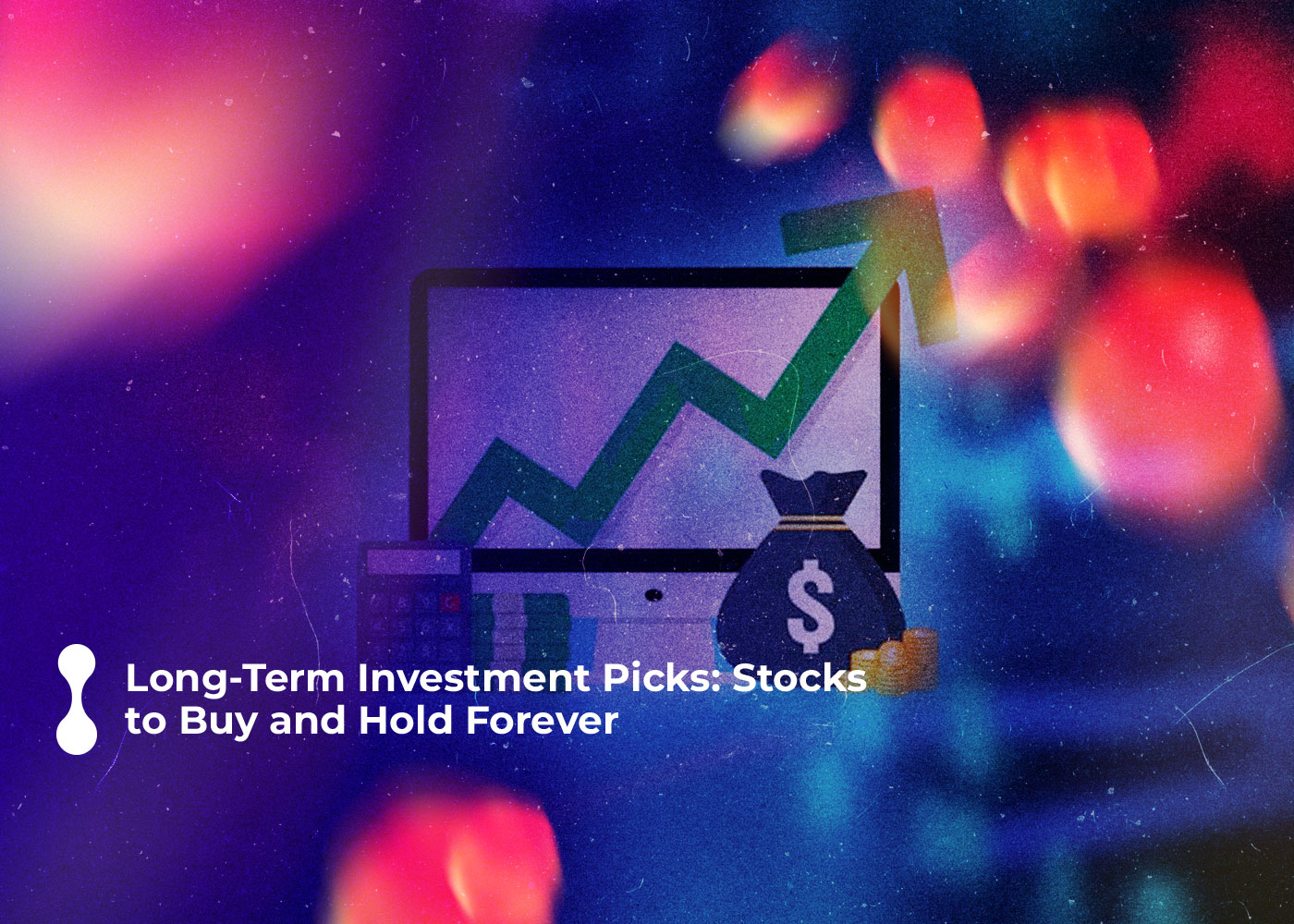 long term investment picks stocks to buy and hold forever