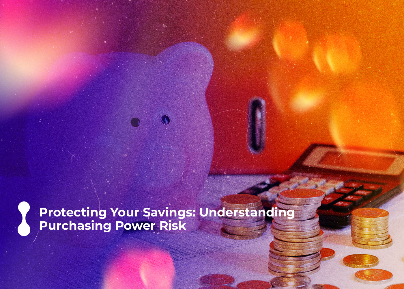 protecting-your-savings--understanding-purchasing-power-risk