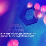 swift collaborates with chainlink for blockchain connectivity experiment 2