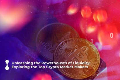 unleashing the powerhouses of liquidity exploring the top crypto market makers