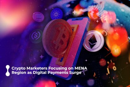 crypto marketers focusing on mena region as digital payments surge