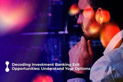 decoding investment banking exit opportunities understand your options