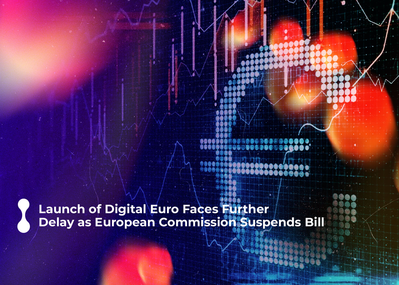 launch of digital euro faces further delay as european commission suspends bill