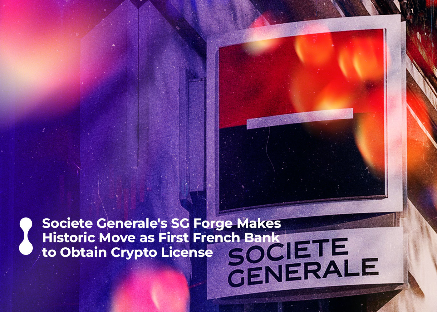 societe generales sg forge makes historic move as first french bank to obtain crypto license