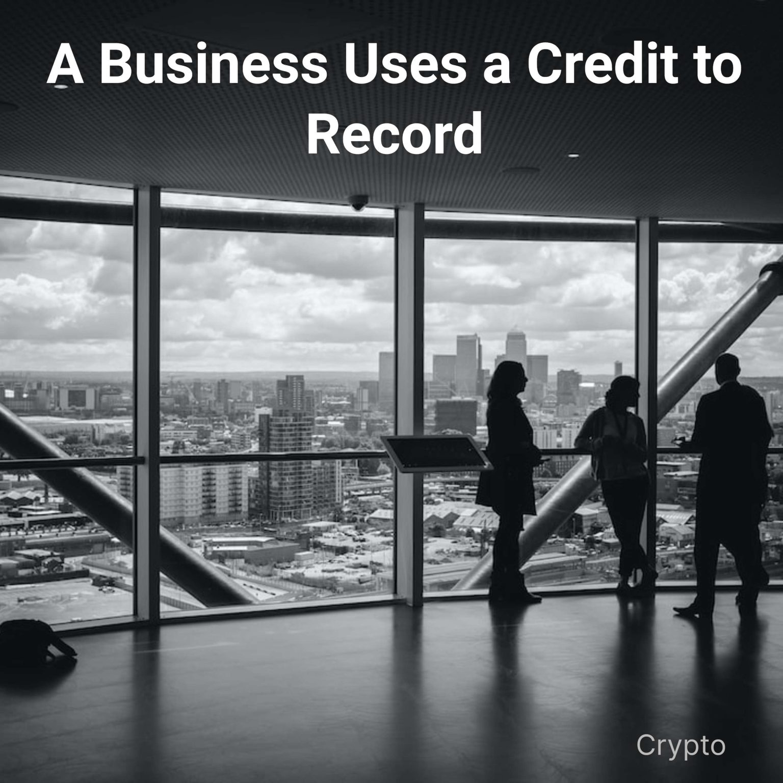 a business uses a credit to record cover