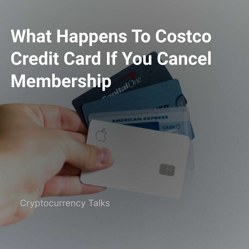 What Happens To Costco Credit Card If You Cancel Membership