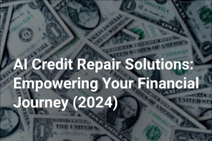 ai credit repair solutions empowering your financial journey 2024 cover