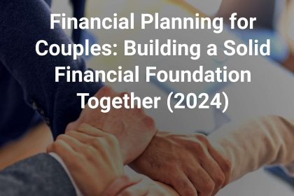 financial planning for couples building a solid financial foundation together 2024 cover