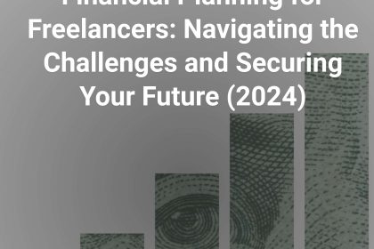 financial planning for freelancers navigating the challenges and securing your future 2024 cover