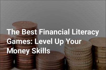 the best financial literacy games level up your money skills cover