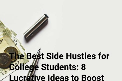 best side hustles for college students