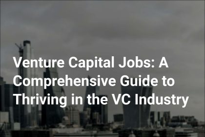 venture capital jobs a comprehensive guide to thriving in the vc industry cover